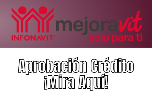 Aprobación Crédito Mejoravit – ¡Mira Aquí!